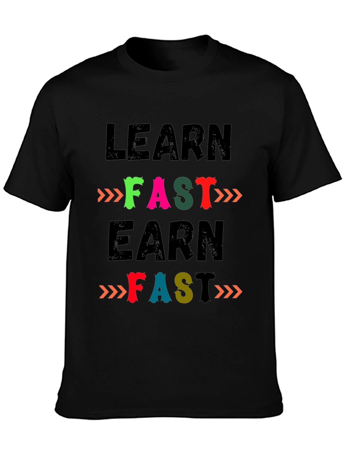 Learn Fast Earn Fast T-Shirt