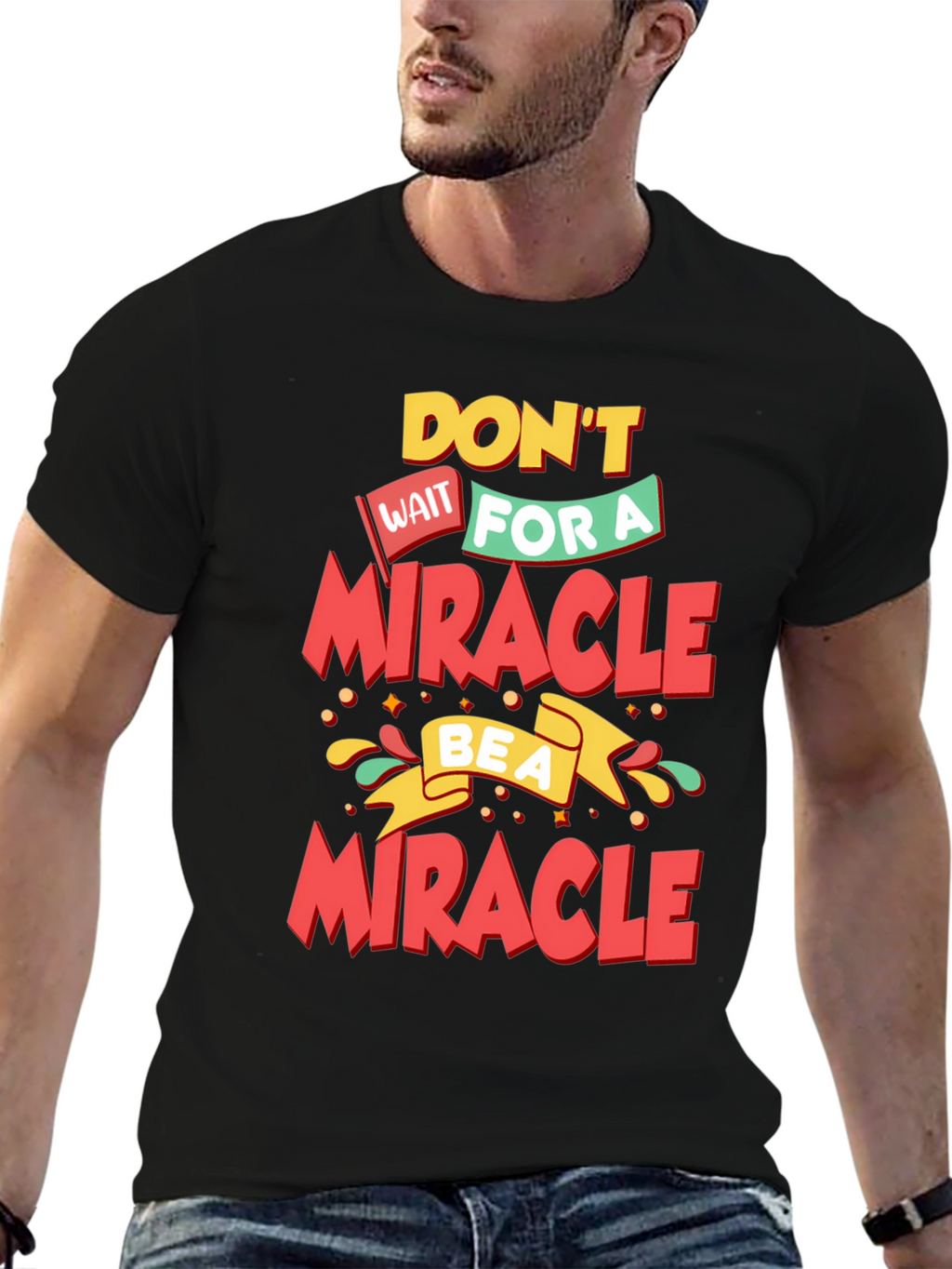 Inspirational Be a Miracle Graphic T-Shirt