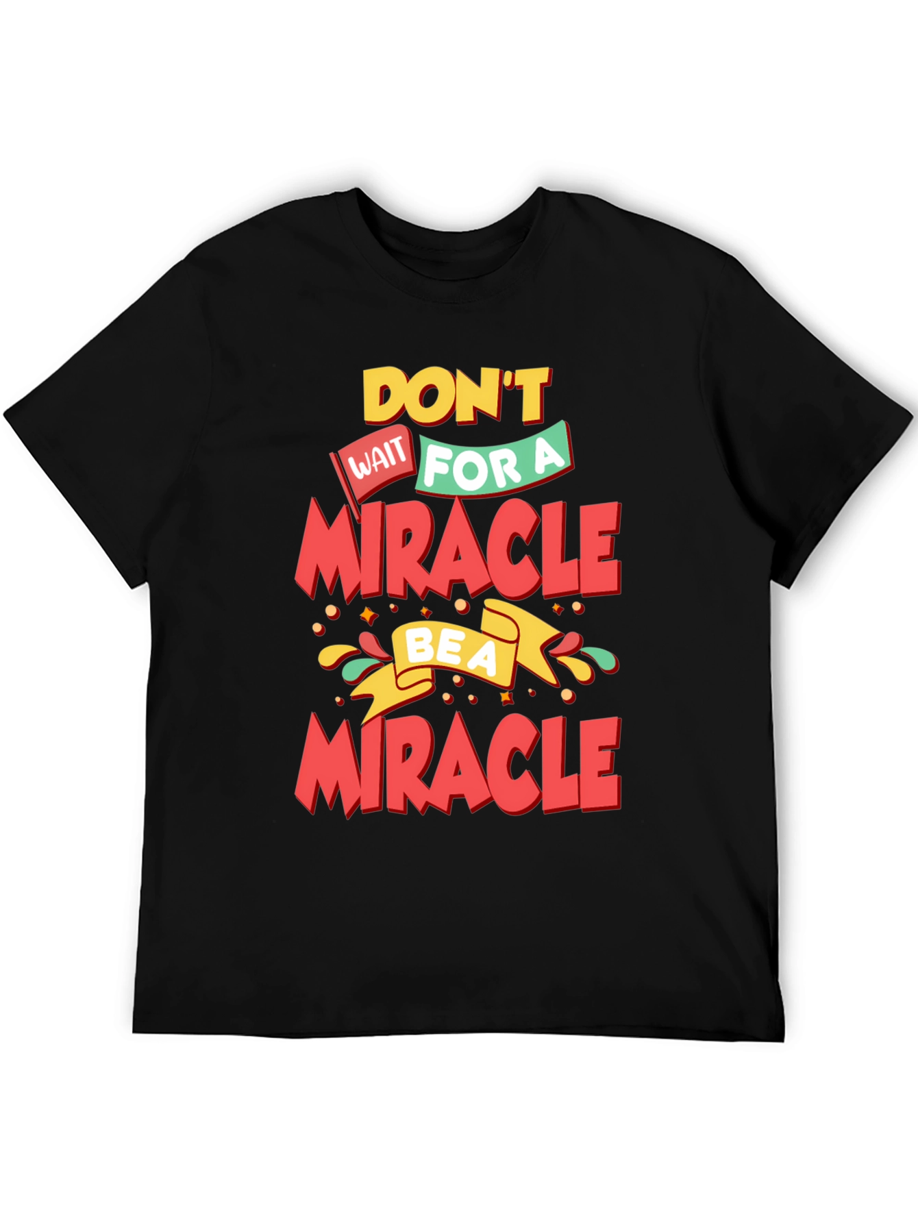 Inspirational Be a Miracle Graphic T-Shirt