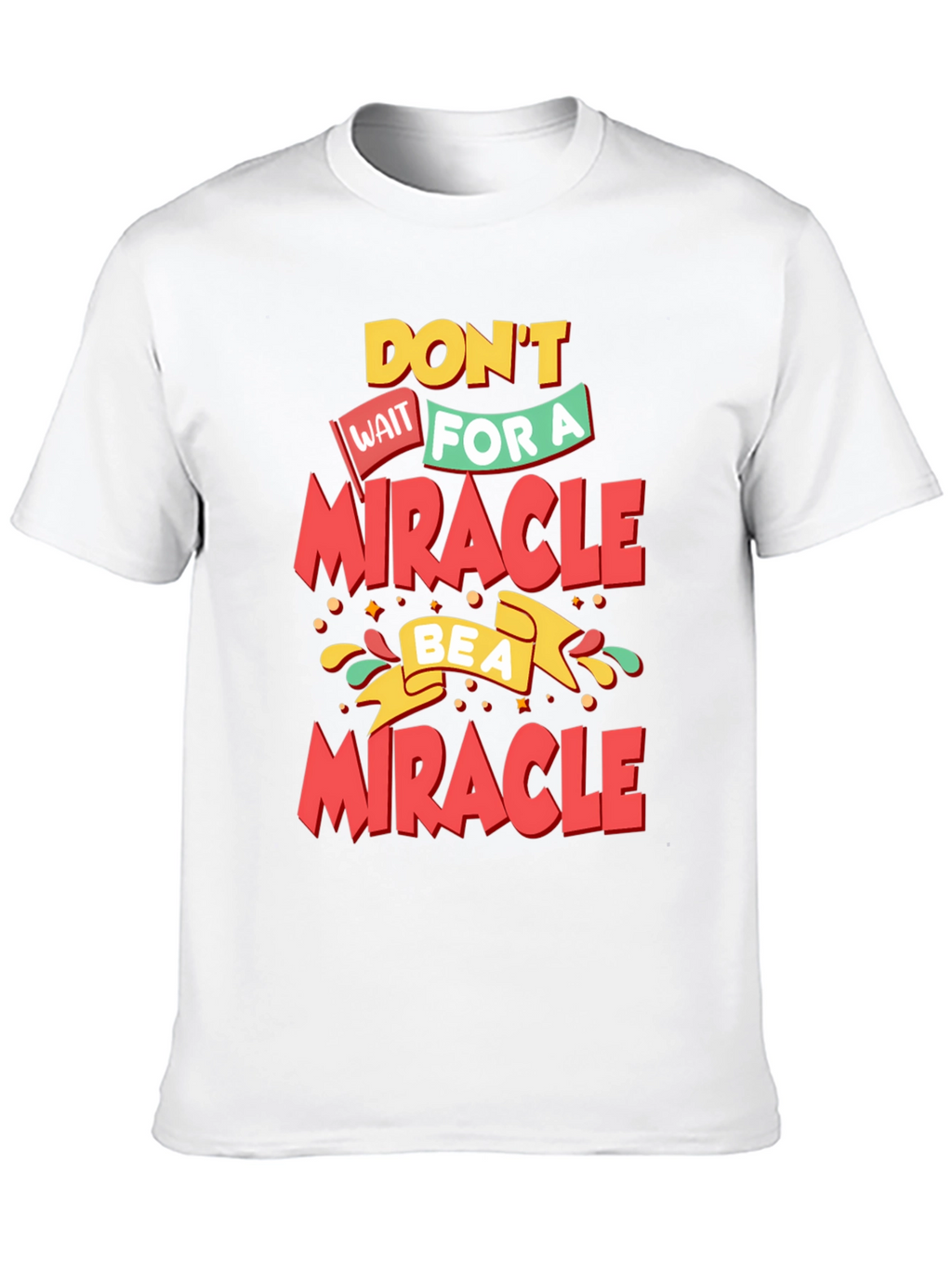 Inspirational Be a Miracle Graphic T-Shirt
