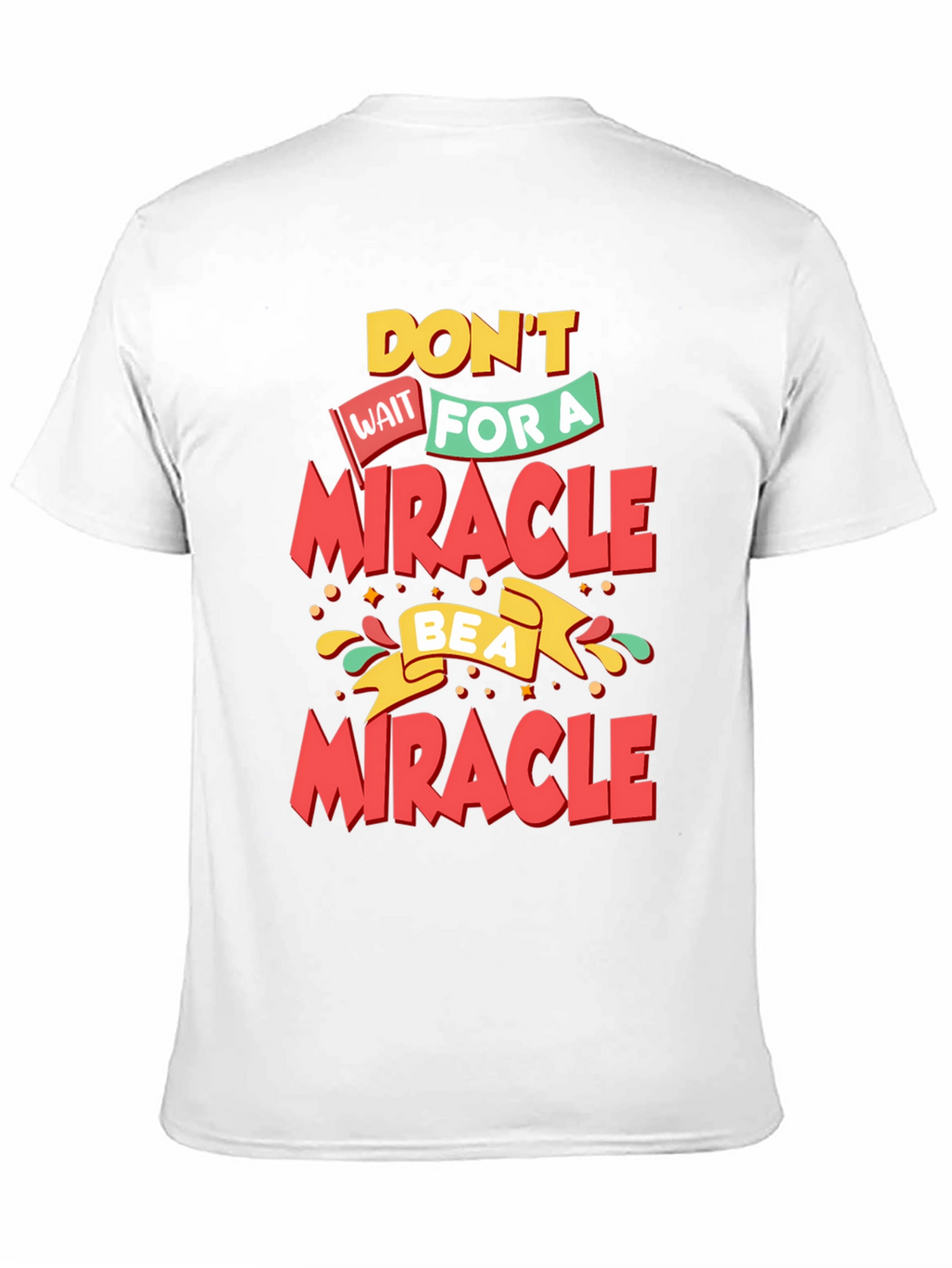 Inspirational Be a Miracle Graphic T-Shirt