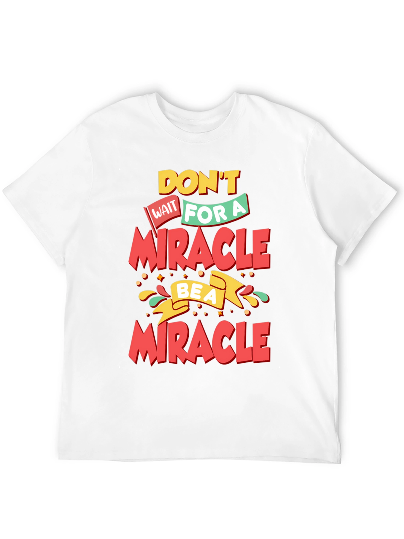 Inspirational Be a Miracle Graphic T-Shirt