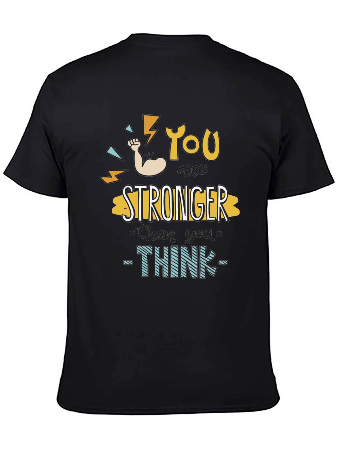 You Are Stronger Than You Think T-Shirt
