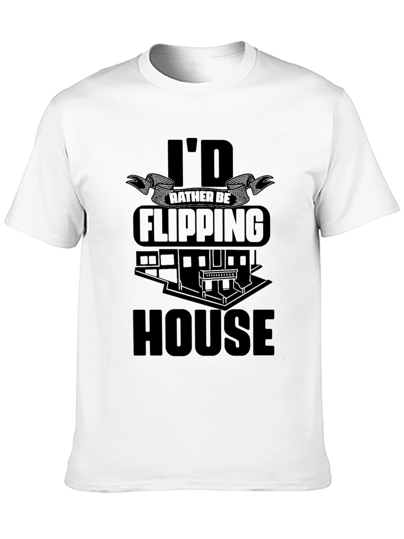 Id Rather Be Flipping House Black T-Shirt