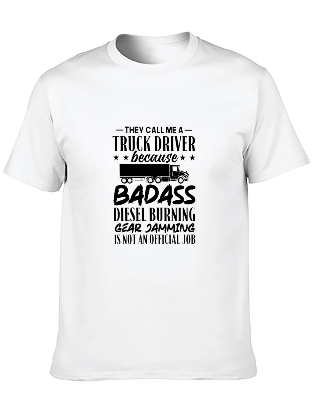 Truck Driver Badass Graphic Tee