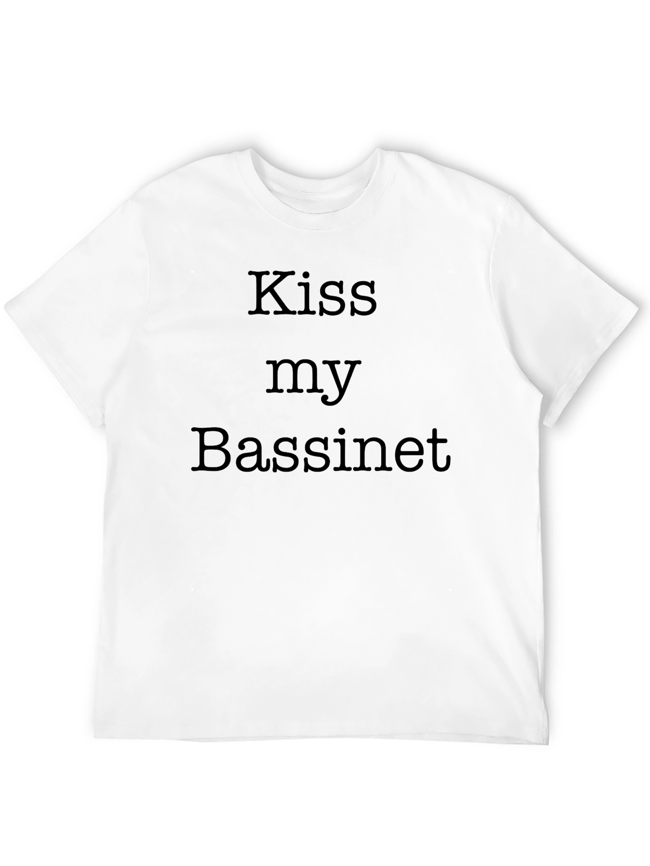 Kiss My Bassinet Funny Slogan T-Shirt