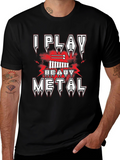 I Play Heavy Metal T-Shirt - Musician Tee