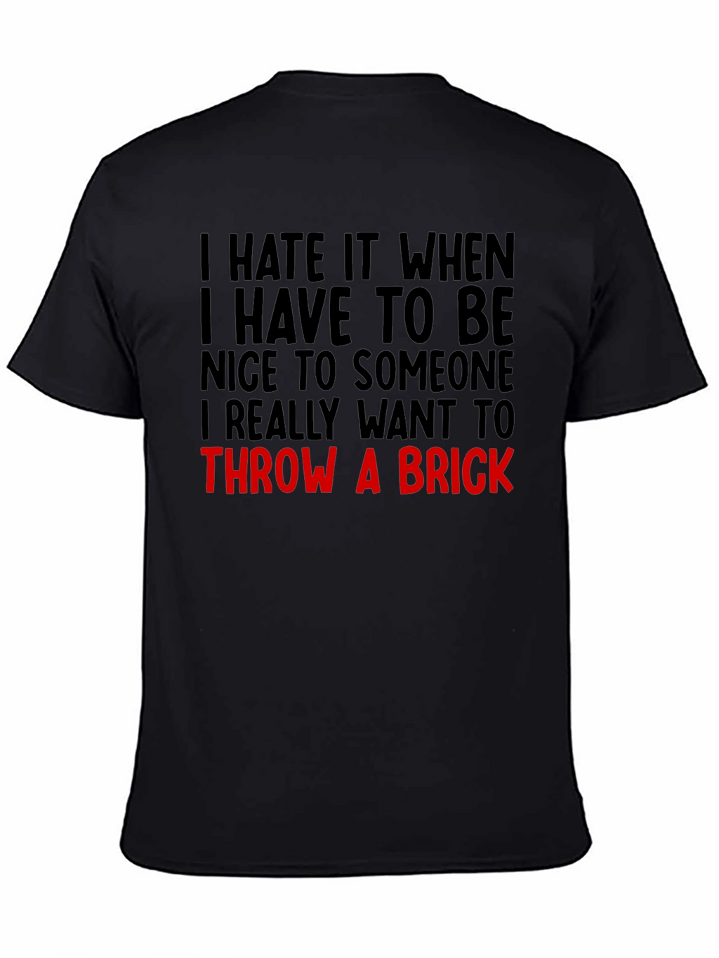 Funny Graphic Tee: Throw a Brick Sarcastic T-Shirt
