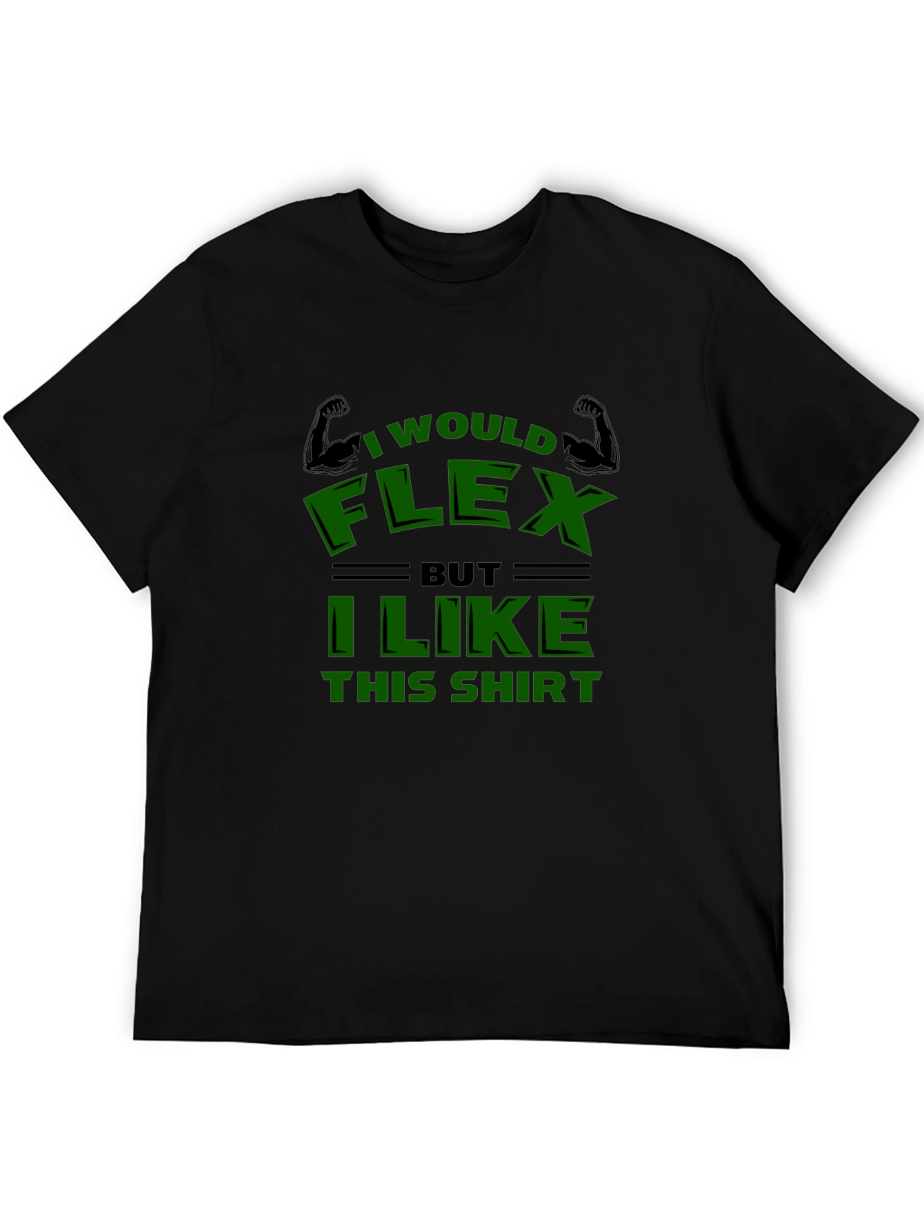 Funny I Would Flex Graphic T-Shirt
