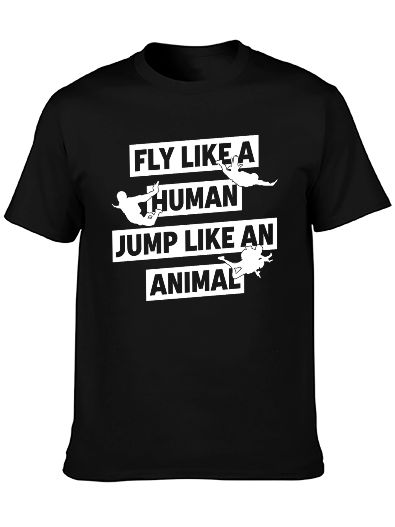 Fly Like a Human Jump Like an Animal Black T-Shirt