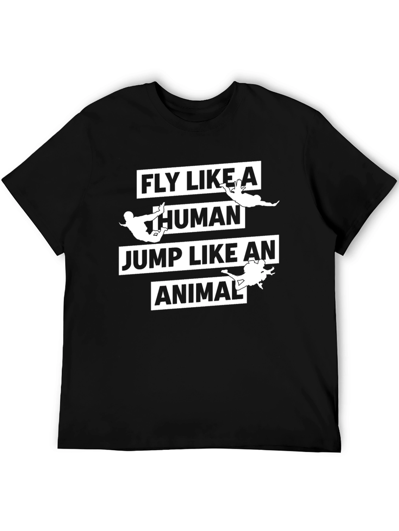 Fly Like a Human Jump Like an Animal Black T-Shirt