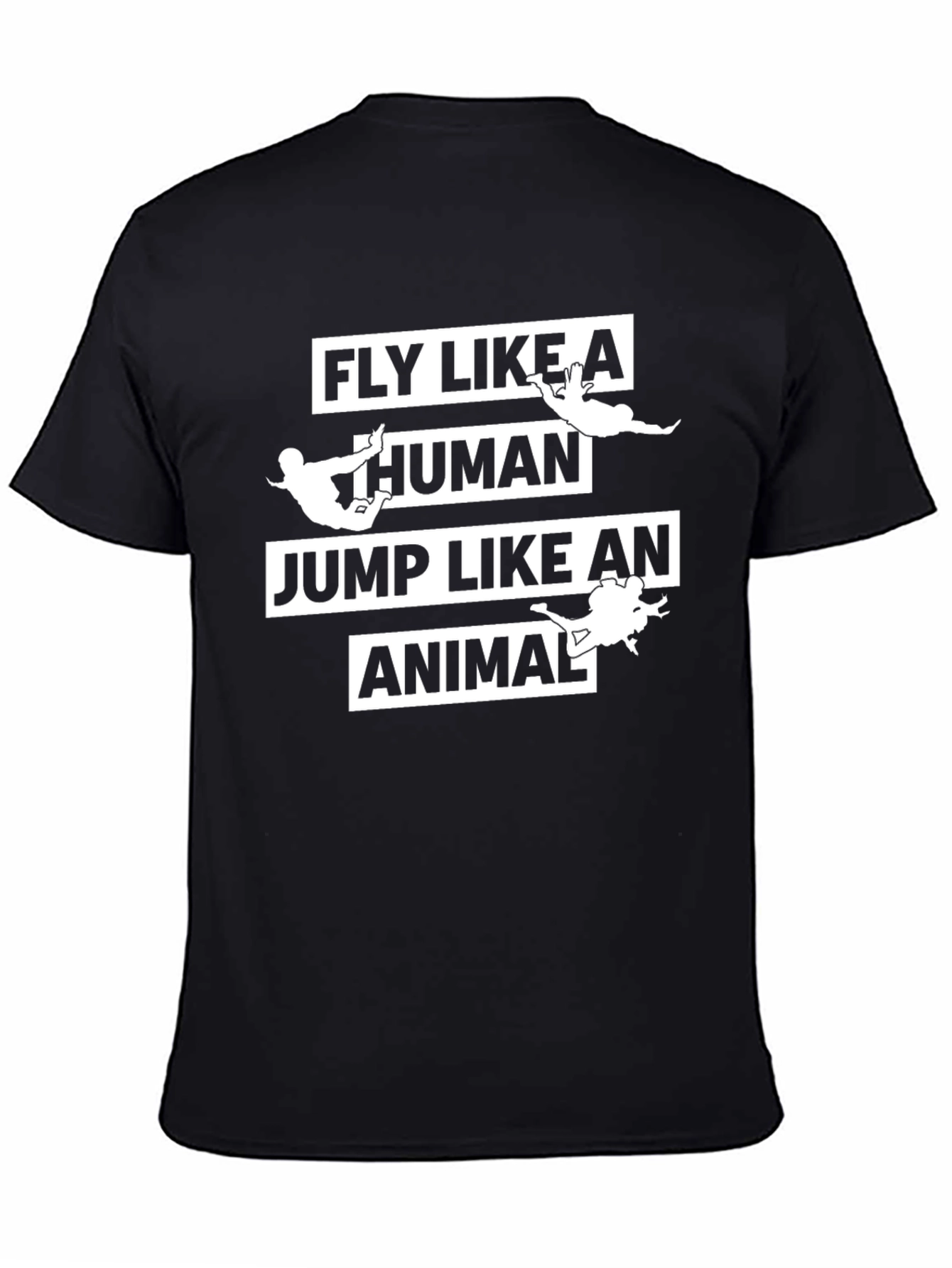 Fly Like a Human Jump Like an Animal Black T-Shirt