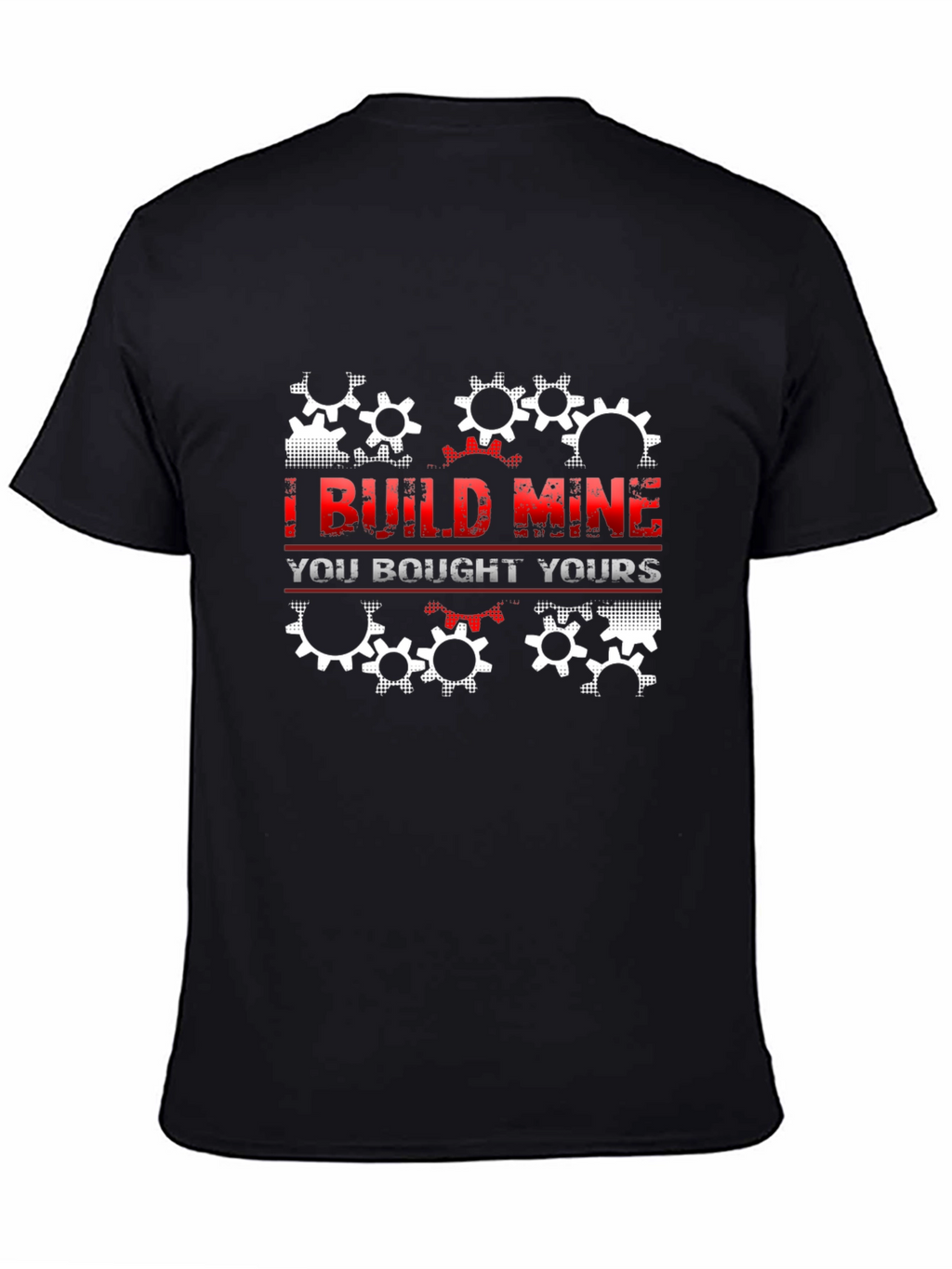 I Build Mine T-Shirt - Gear Design - Black