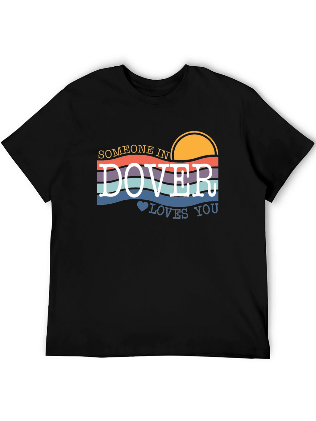 Someone in Dover Loves You T-Shirt