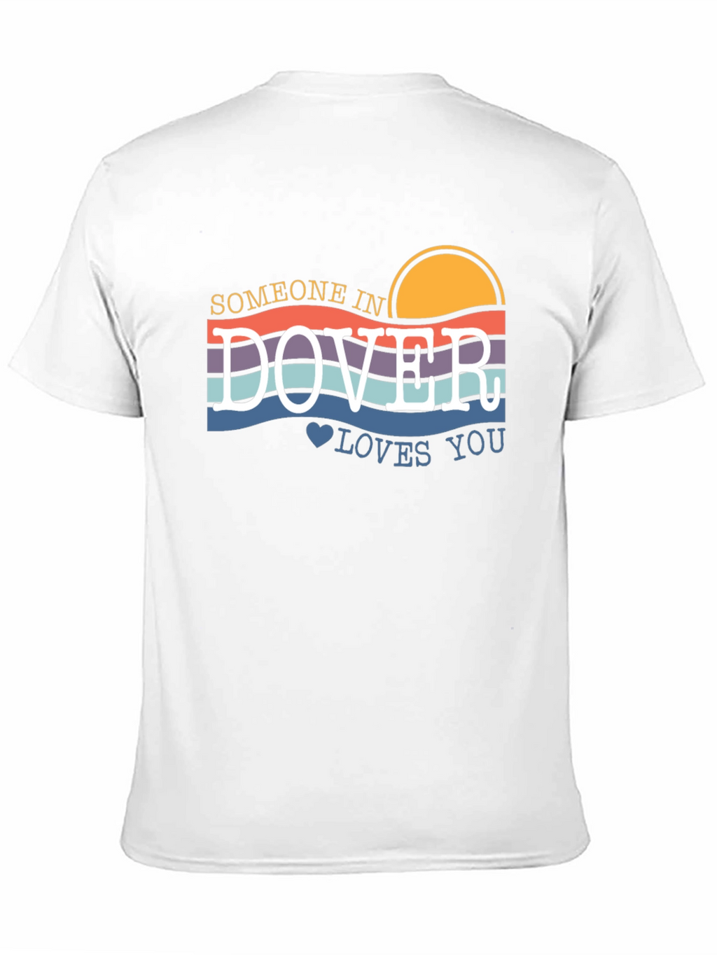 Someone in Dover Loves You T-Shirt