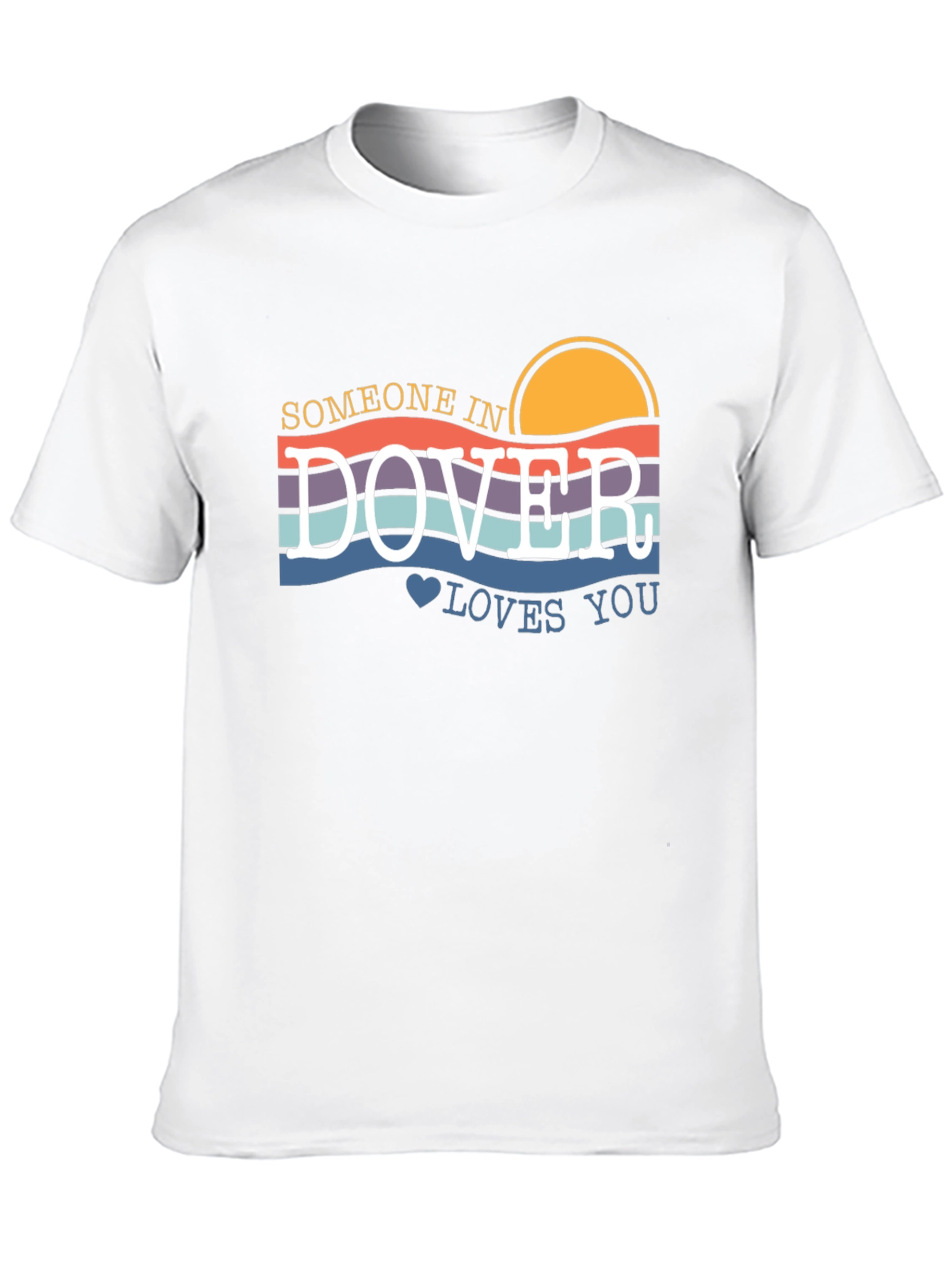 Someone in Dover Loves You T-Shirt