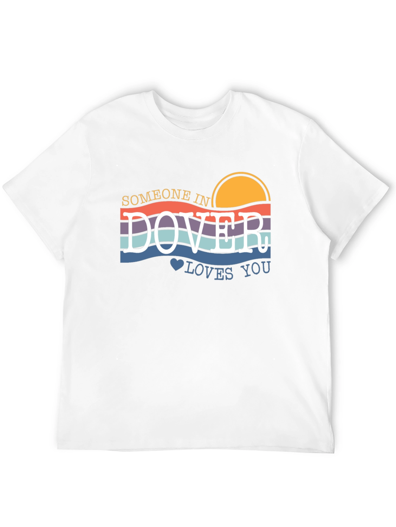 Someone in Dover Loves You T-Shirt