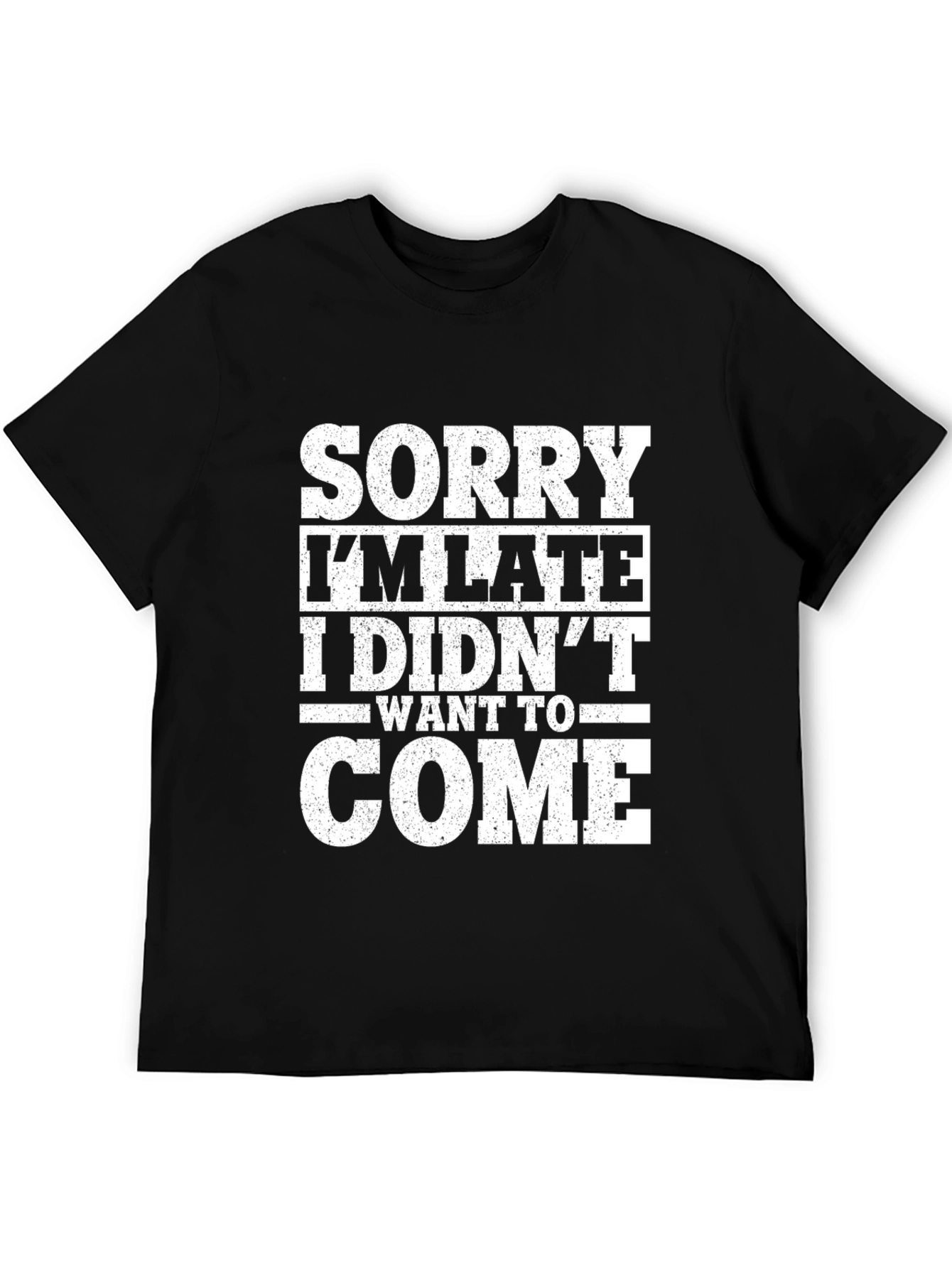 Funny Sorry Im Late Graphic Tee