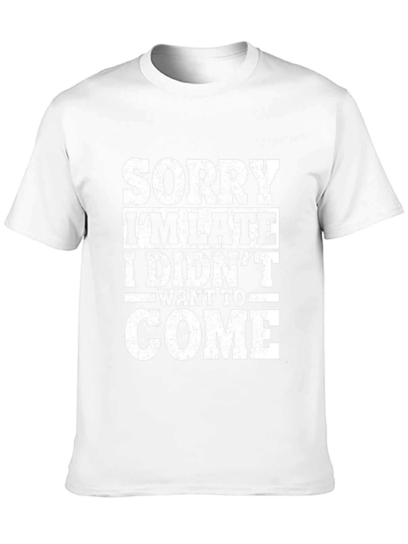 Funny Sorry Im Late Graphic Tee