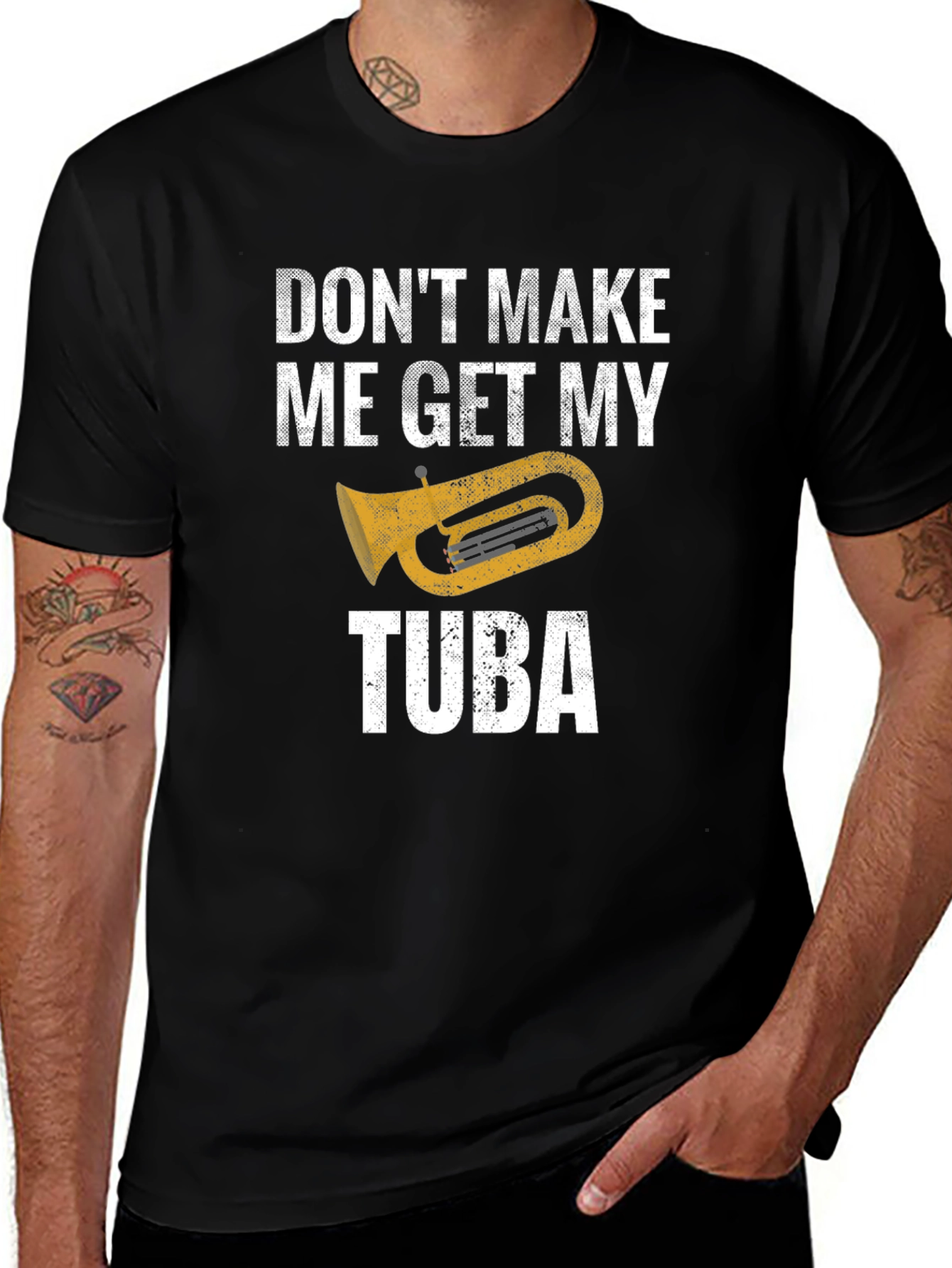 Dont Make Me Get My Tuba - Funny Music T-Shirt