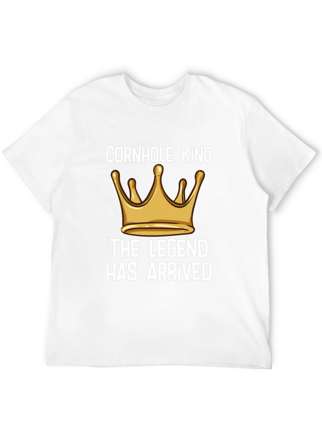 Cornhole King T-Shirt: Legend Has Arrived