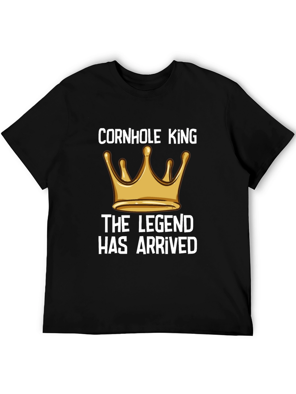 Cornhole King T-Shirt: Legend Has Arrived