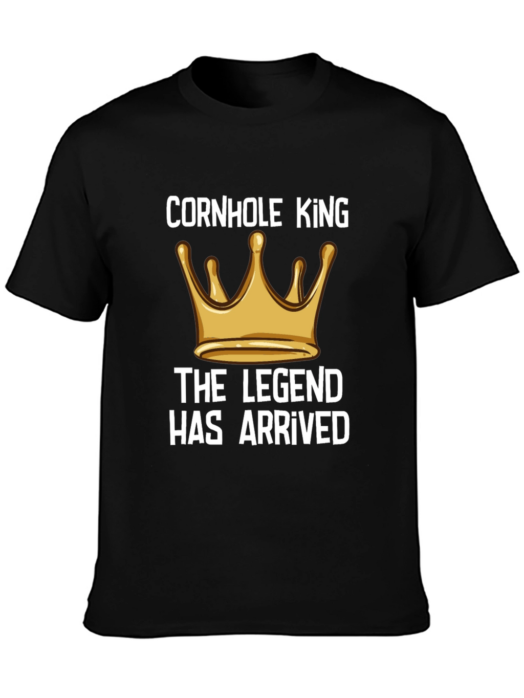 Cornhole King T-Shirt: Legend Has Arrived