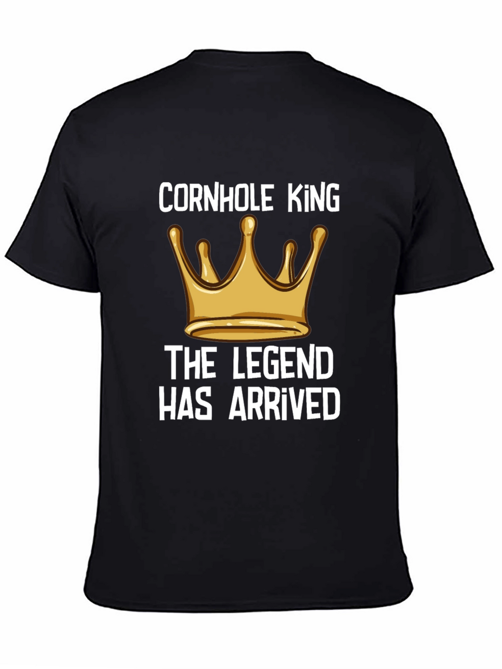 Cornhole King T-Shirt: Legend Has Arrived