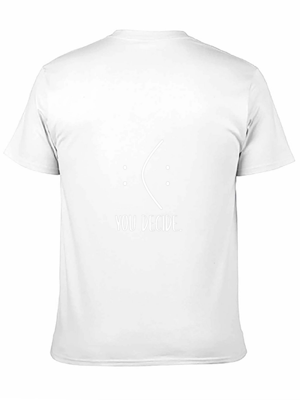 You Decide T-Shirt
