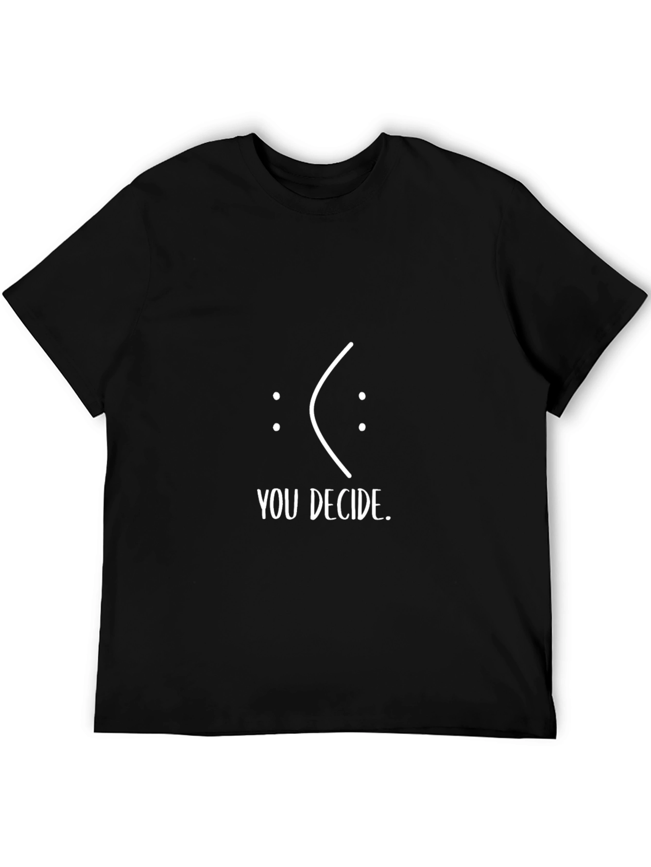 You Decide T-Shirt