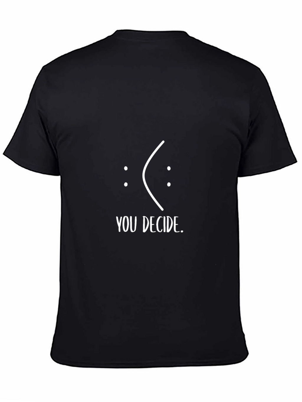 You Decide T-Shirt