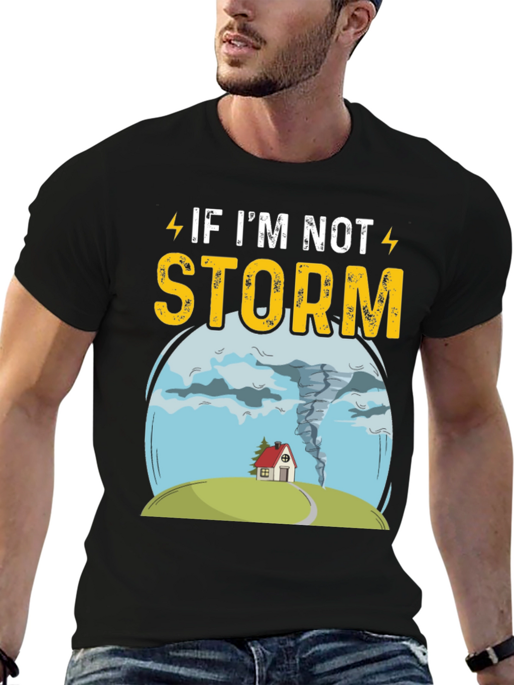 If Im Not Storm Funny Graphic T-Shirt