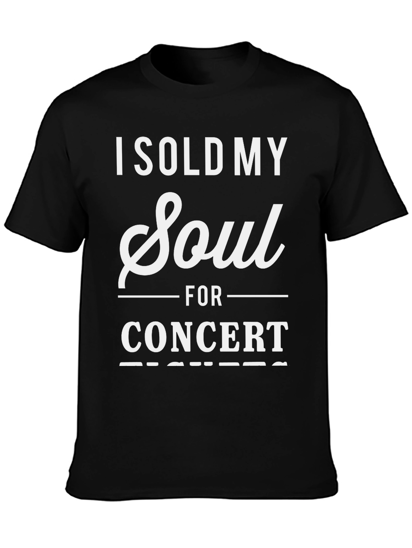I Sold My Soul for Concert Tickets T-Shirt