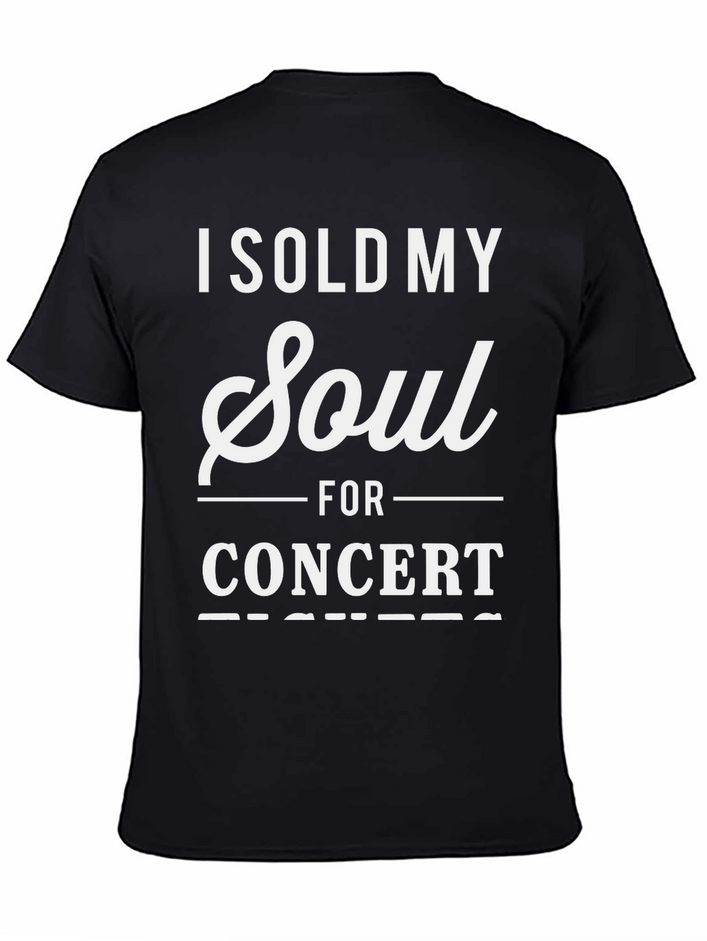 I Sold My Soul for Concert Tickets T-Shirt