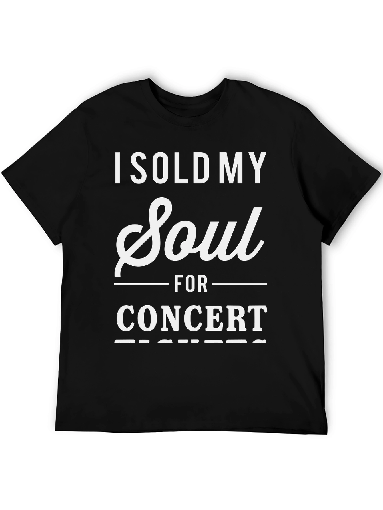 I Sold My Soul for Concert Tickets T-Shirt