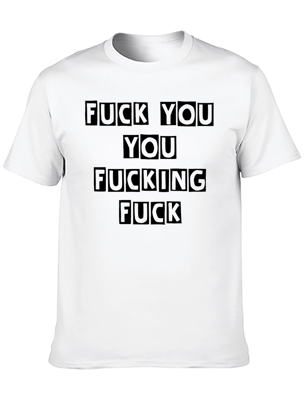 Offensive Graphic Tee - F You Novelty Shirt