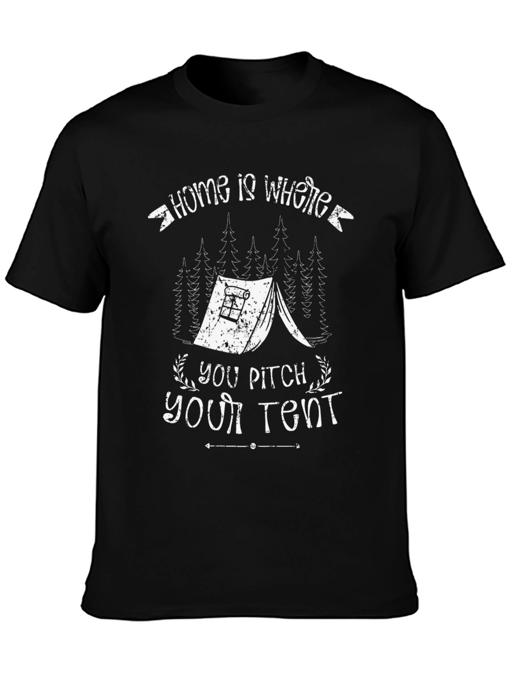 Home Is Where You Pitch Your Tent Camping T-Shirt