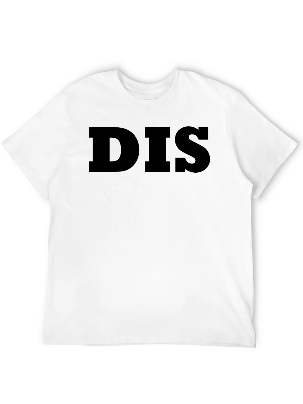 DIS T-Shirt - Bold Statement Tee