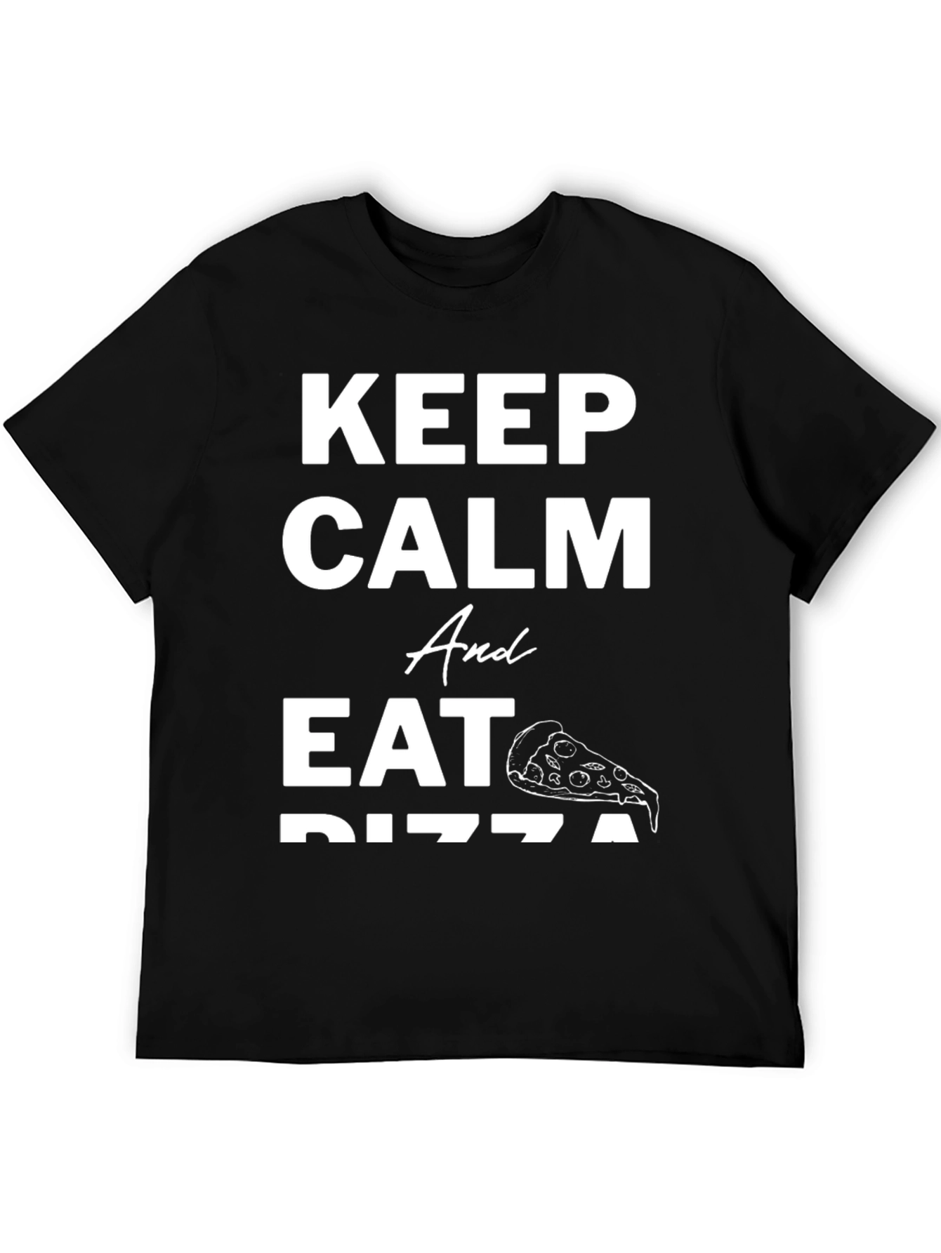 Keep Calm and Eat Pizza Graphic T-Shirt