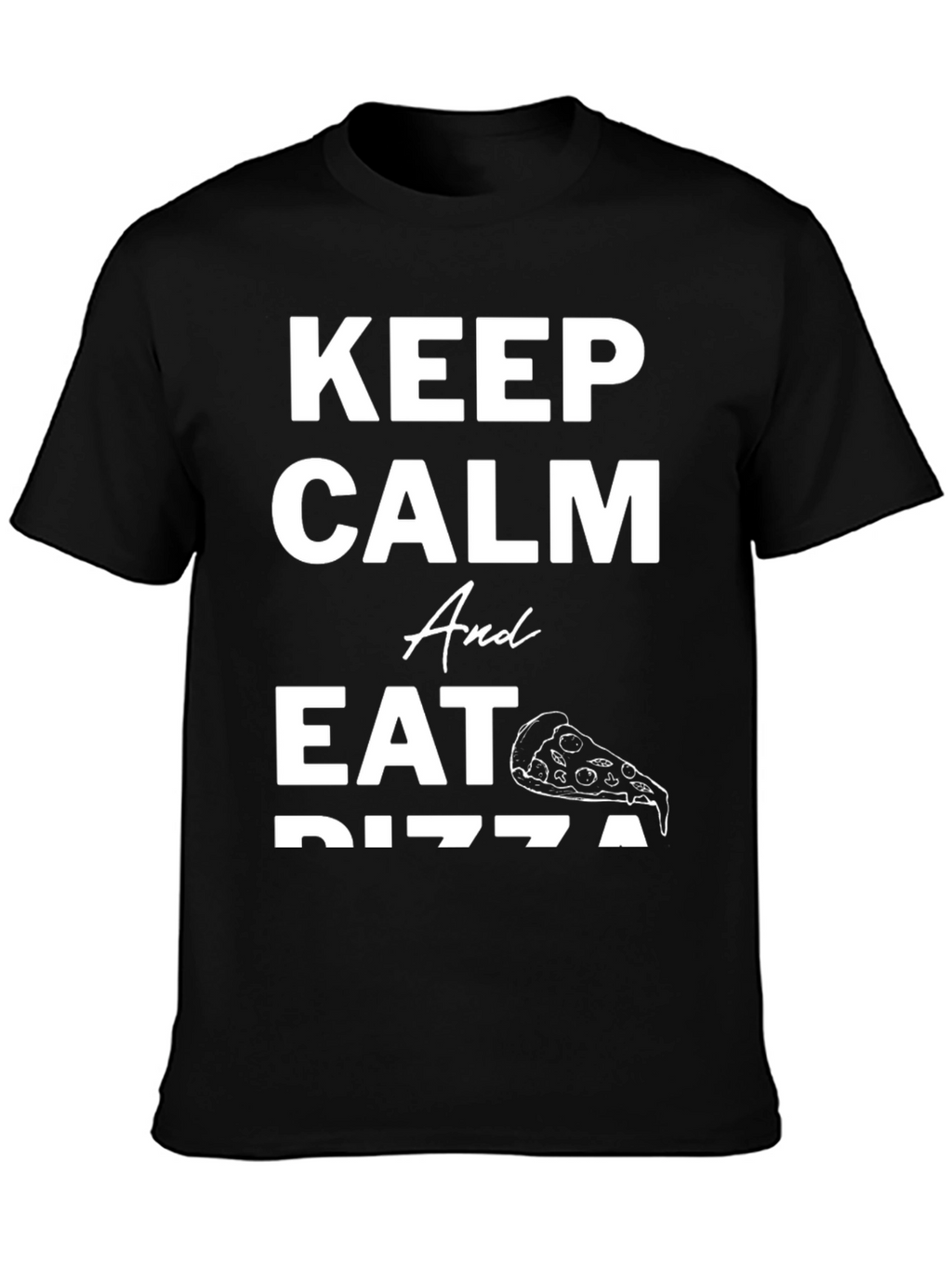 Keep Calm and Eat Pizza Graphic T-Shirt