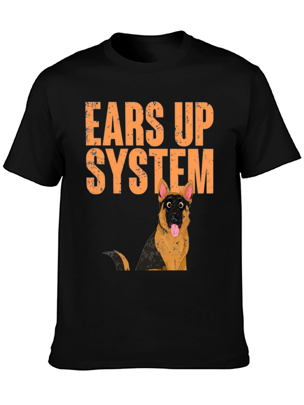 Ears Up System German Shepherd T-Shirt – Funny Dog Lover Tee