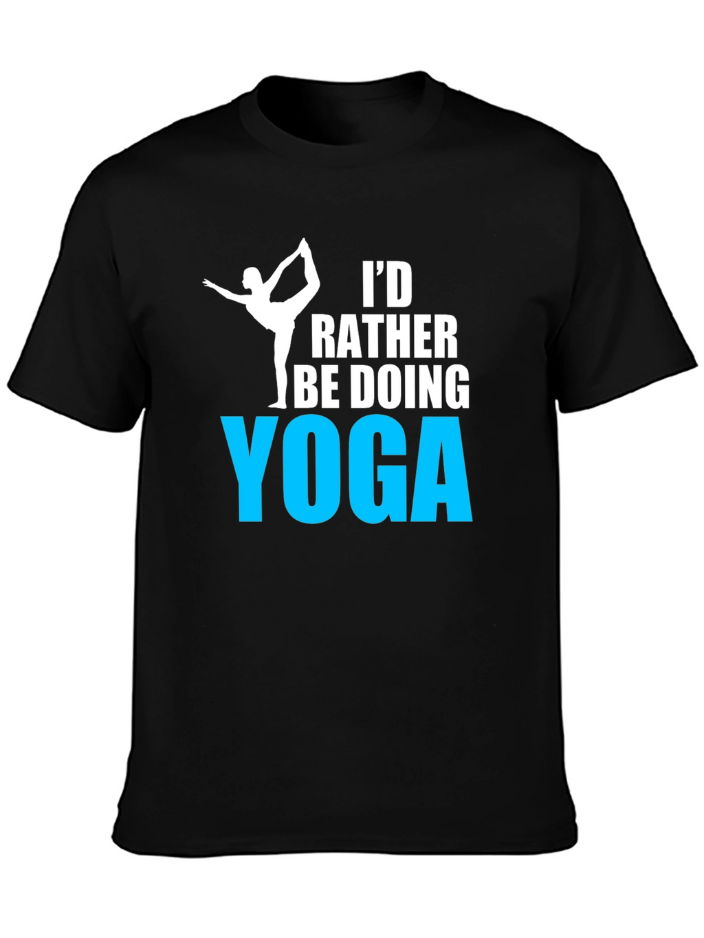 Yoga T-Shirt: Id Rather Be Doing Yoga