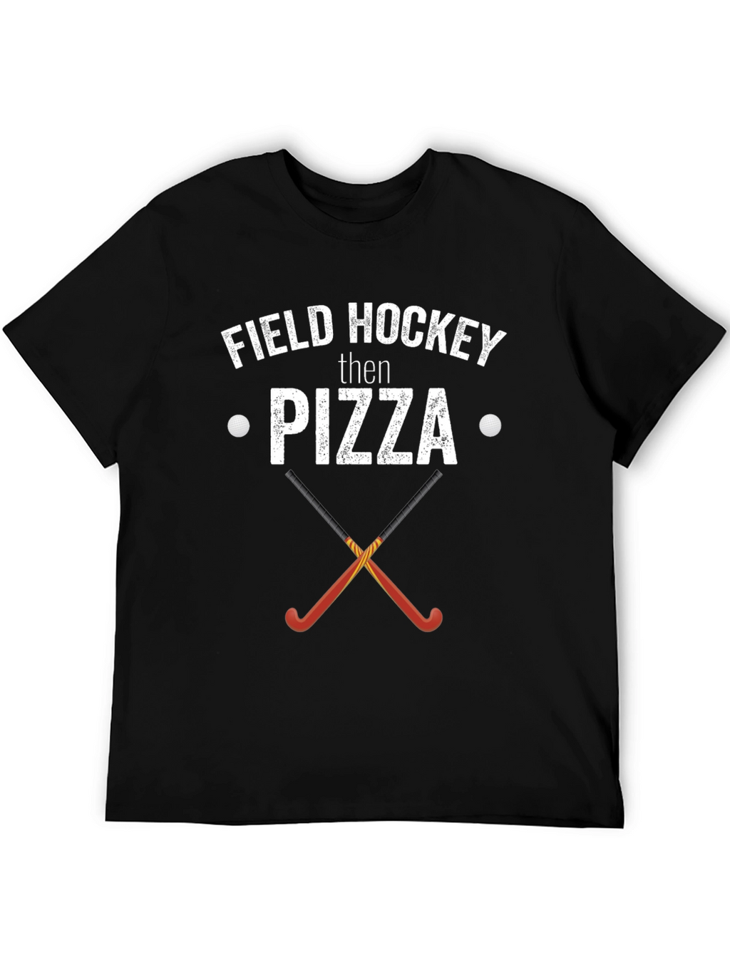 Field Hockey Then Pizza T-Shirt