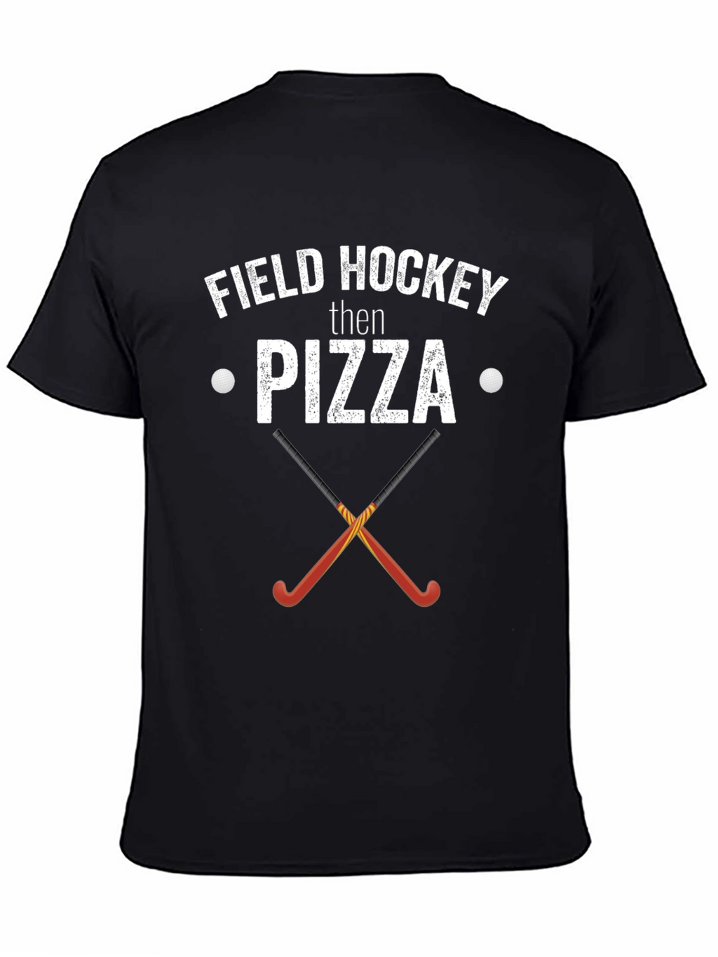 Field Hockey Then Pizza T-Shirt