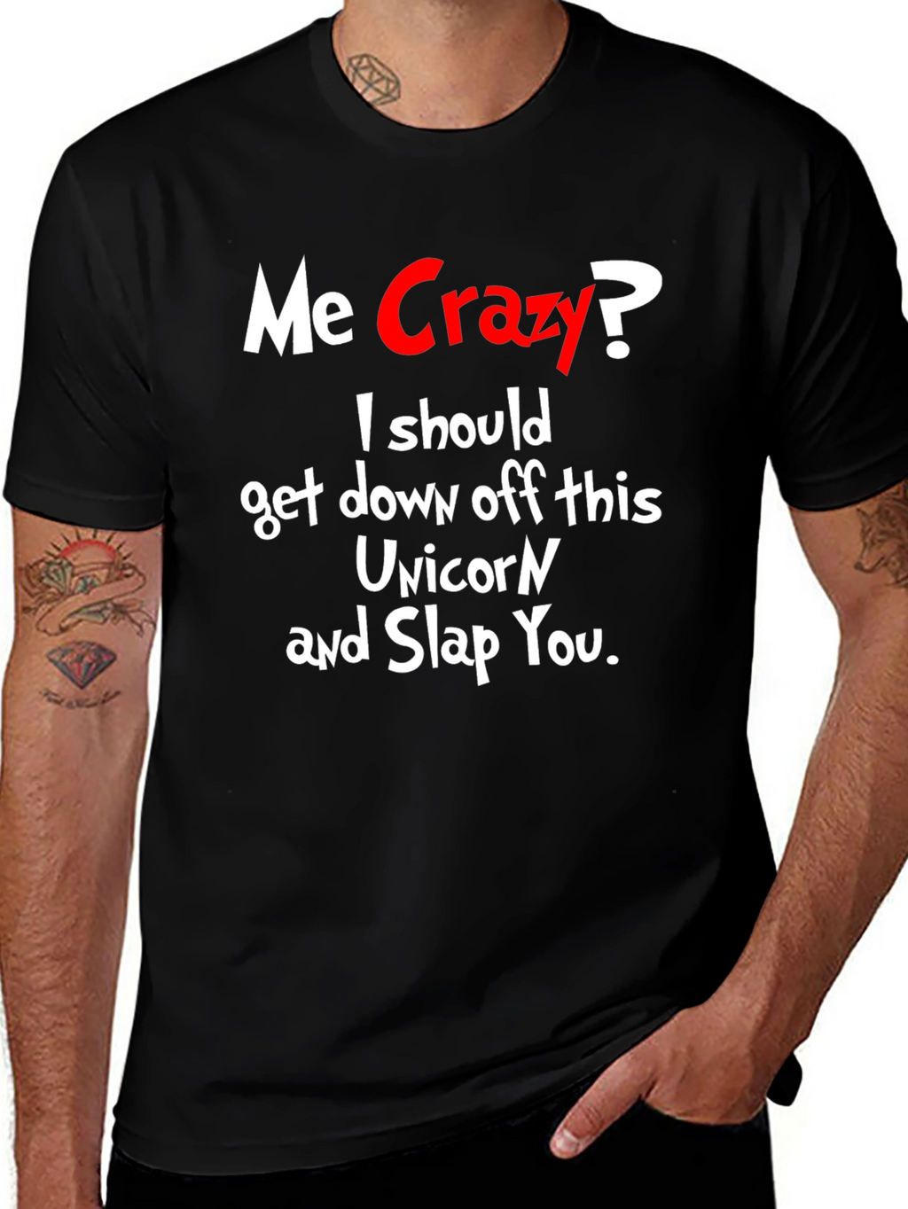 Me Crazy? T-Shirt - Funny Sarcastic Humor Tee