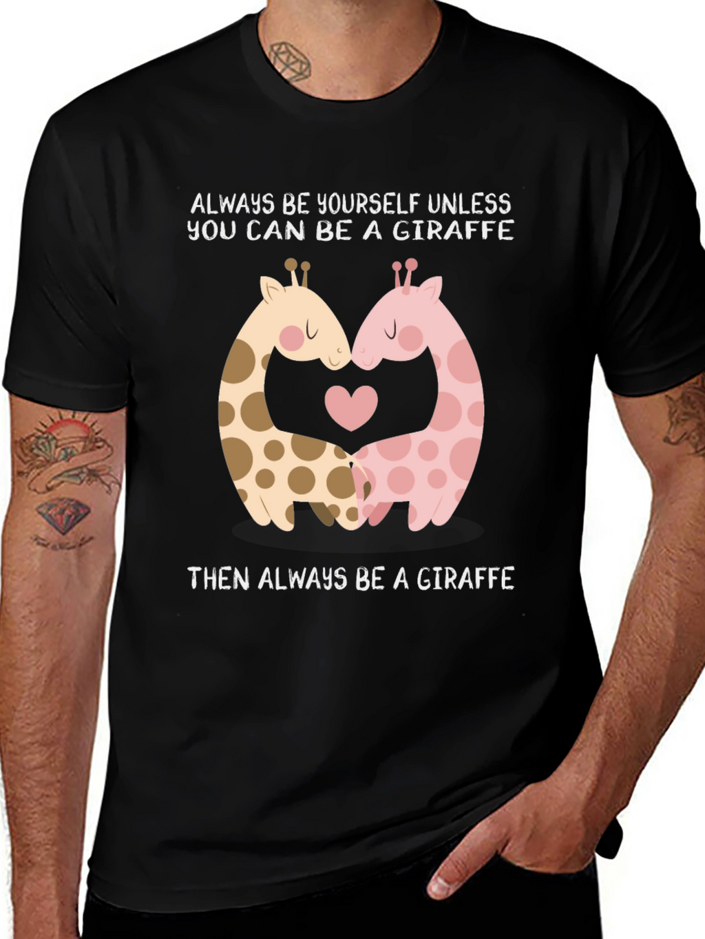Giraffe Lovers T-Shirt: Always Be A Giraffe!