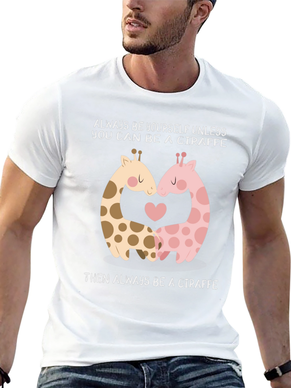 Giraffe Lovers T-Shirt: Always Be A Giraffe!