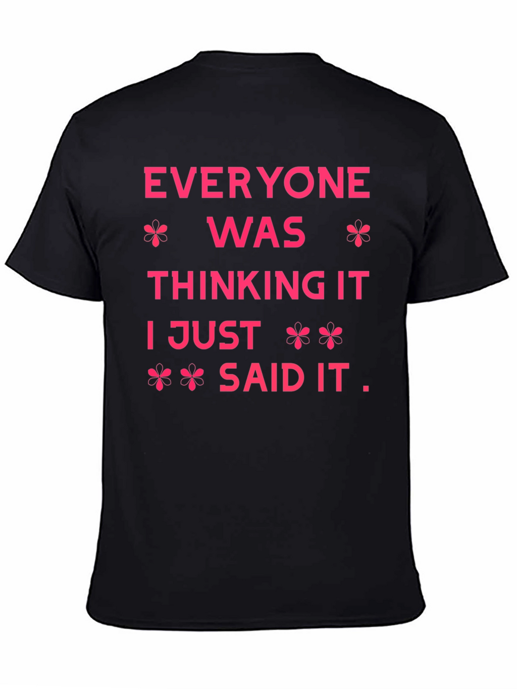 Everyone Was Thinking It Graphic Tee
