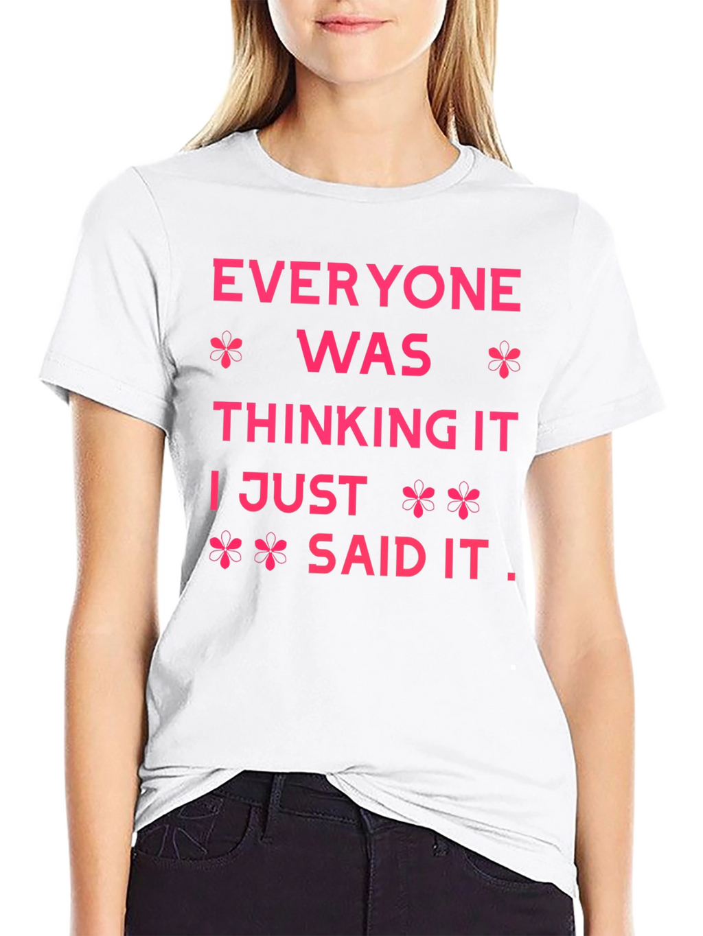 Everyone Was Thinking It Graphic Tee