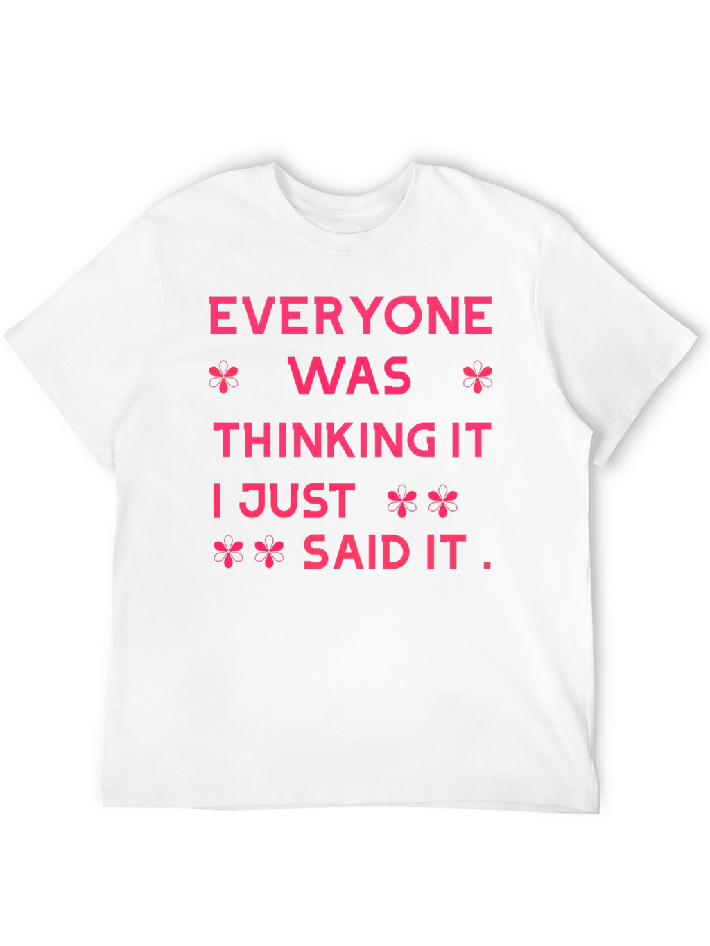 Everyone Was Thinking It Graphic Tee
